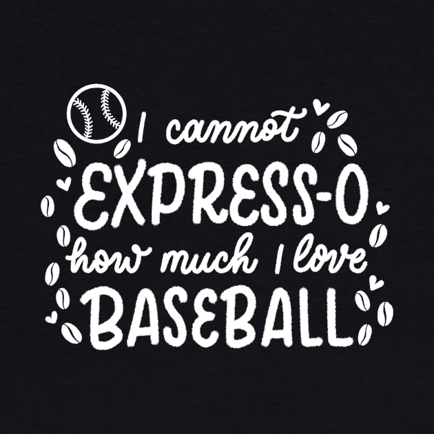 Espresso and Baseball by Calligraphic Tees